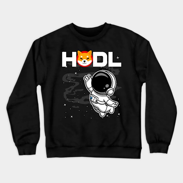 HODL Astronaut Shiba Inu Coin To The Moon Shib Army Crypto Token Cryptocurrency Blockchain Wallet Birthday Gift For Men Women Kids Crewneck Sweatshirt by Thingking About